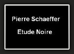Pierre Schaeffer - Etude Noire